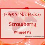 Easy No-Bake Strawberry Whipped Pie